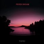 دانلود آهنگ Tomo به نام Fever Dream