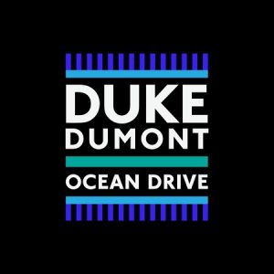 دانلود آهنگ Duke Dumont به نام Ocean Drive